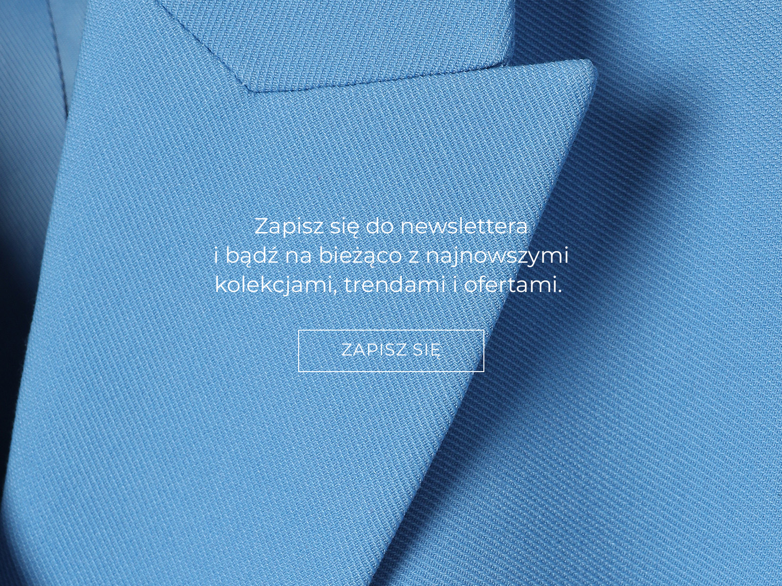 Zbliżenie na strukturę tkaniny żakietu i napis z zapisem do newslettera