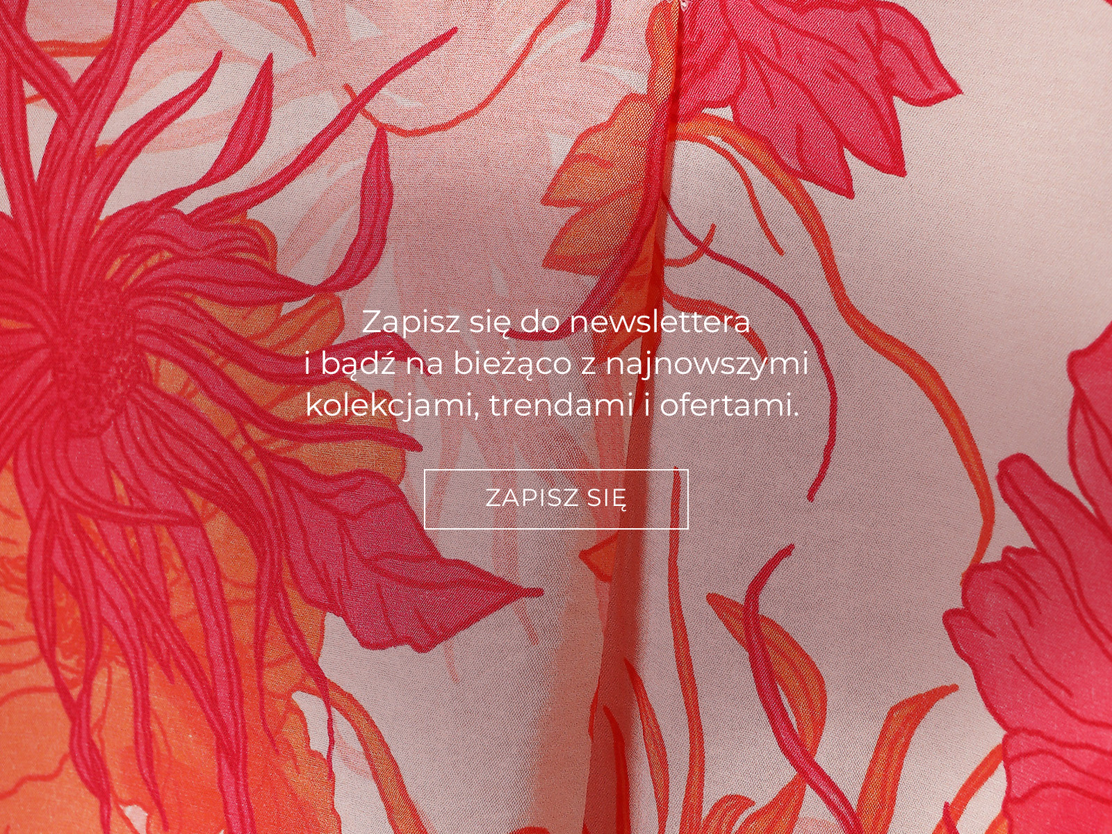 Zbliżenie na nadruk na sukience i napis z zapisem do newslettera